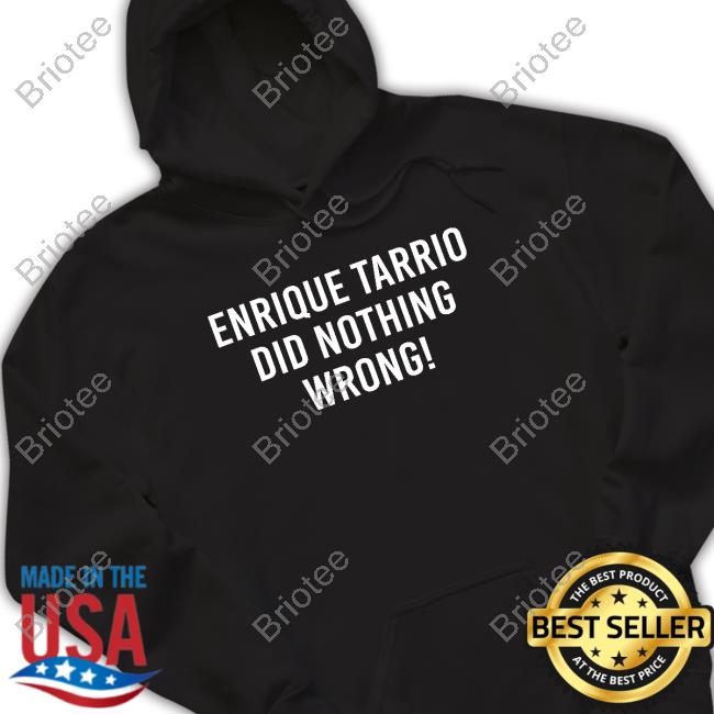 Official Enrique Tarrio Did Nothing Wrong Tee Shirt