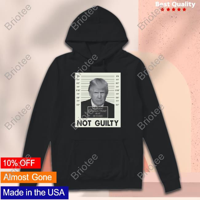 President Trump Not Guilty New Shirt 47Hat Shop Donald Trump President Trump Not Guilty Shirt The Trump Train