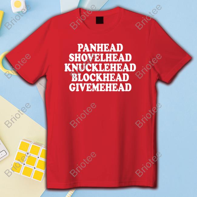 Official Panhead Shovelhead Knucklehead Blockhead Givemehead T Shirt
