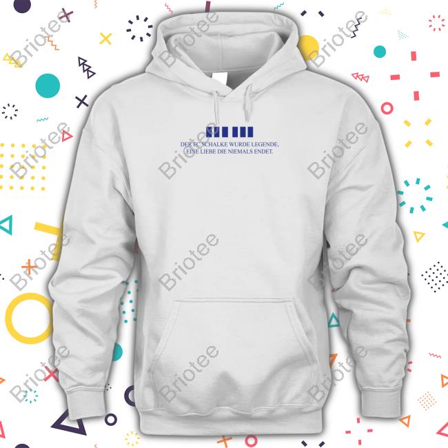 Der Fc Schalke Wurde Legende Eine Liebe Die Niemals Endet T Shirt