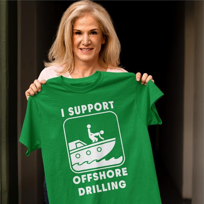 I Support Offshore Drilling T-Shirts Boomer Core