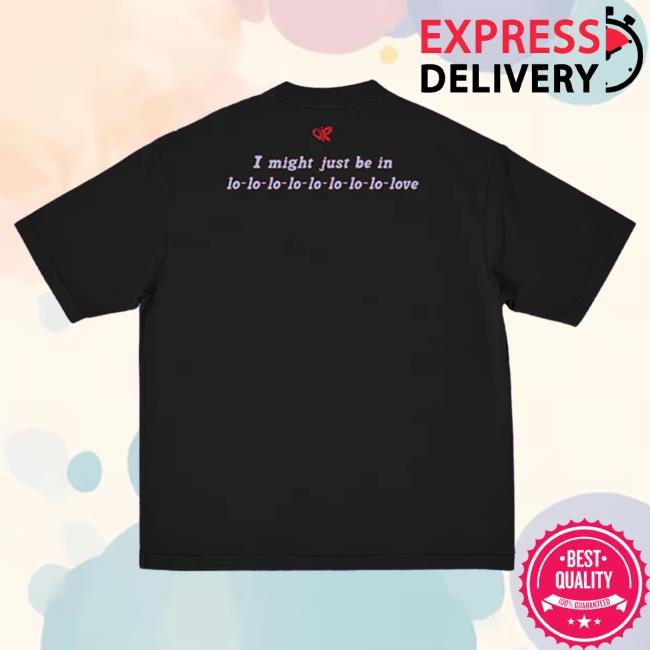 I Might Just Be In Lo-Love Tee Shirt