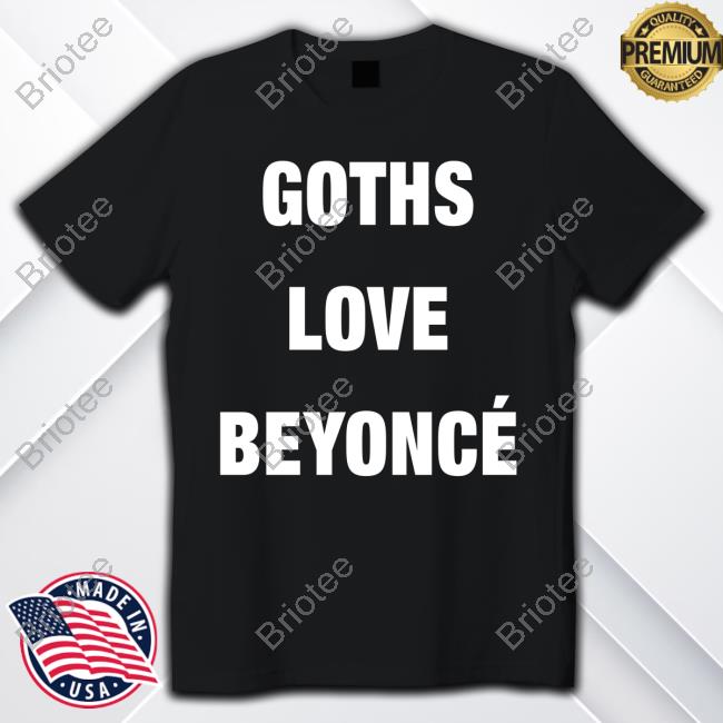 Official Goths Love Beyoncé T-Shirt