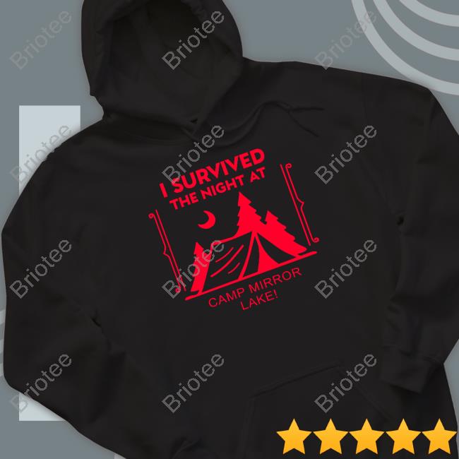 Official I Survived The Night At Camp Mirror Lake T Shirt