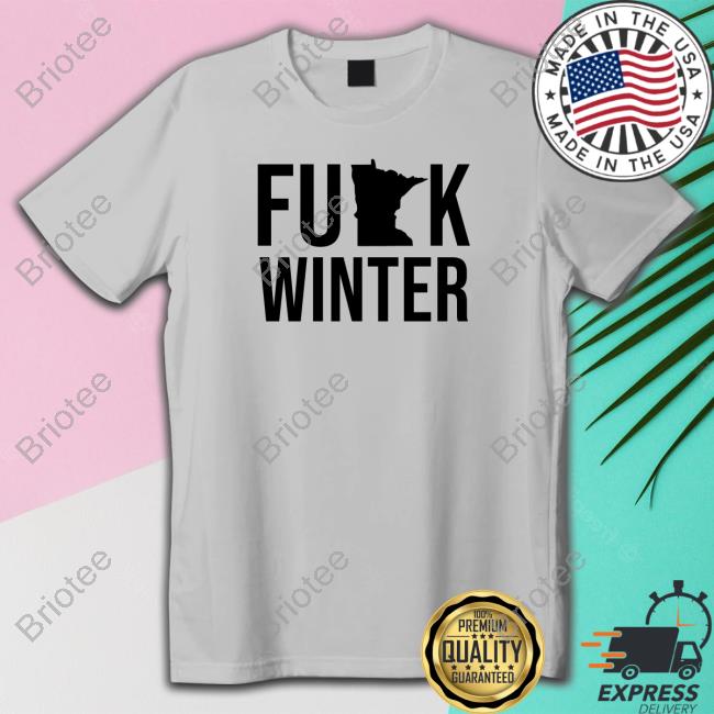 Fuck Winter Shirt