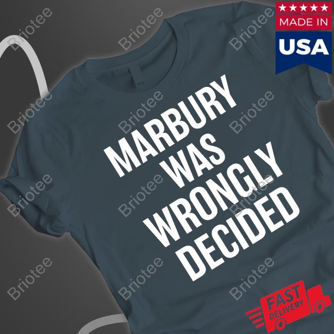 Marbury Was Wrongly Decided Tee Shirt