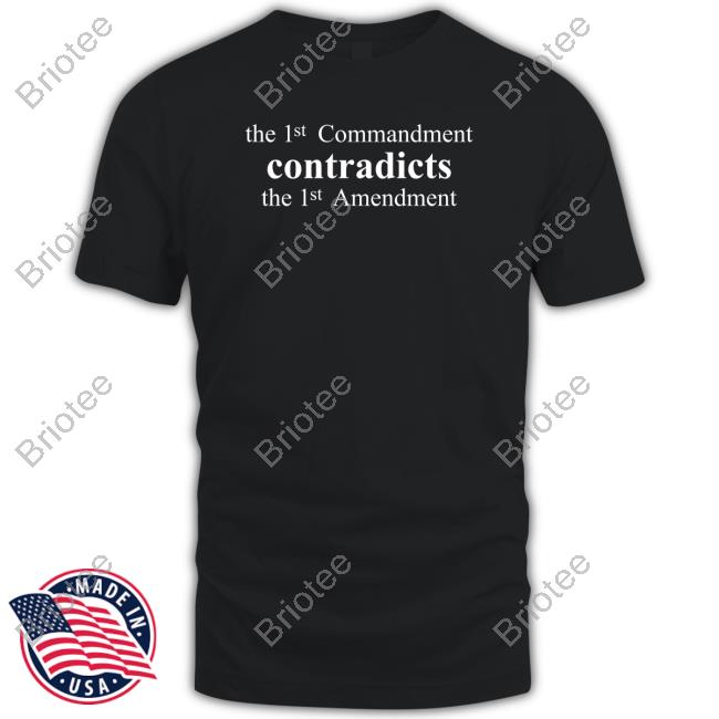 The 1St Commandment Contradicts The 1St Amendment Hooded Sweatshirt