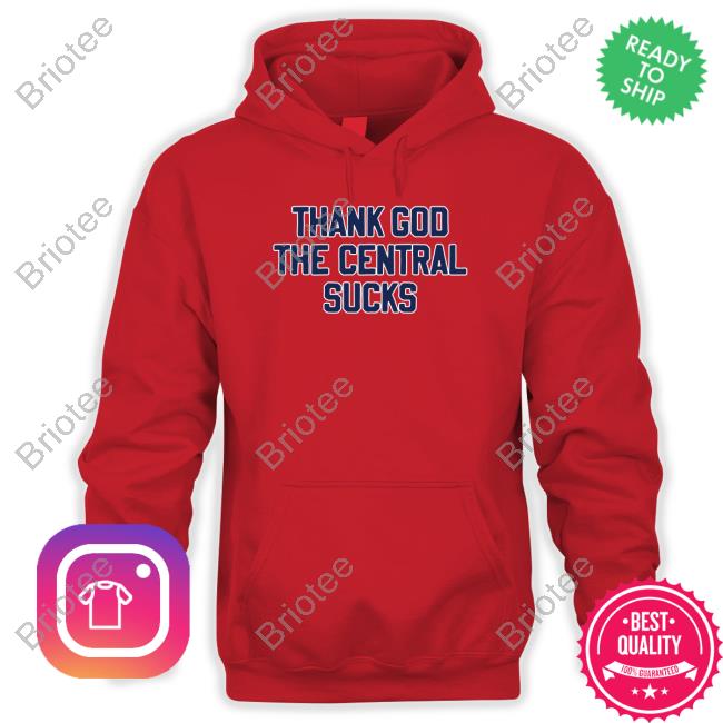 Thank God The Central Sucks Sweatshirt