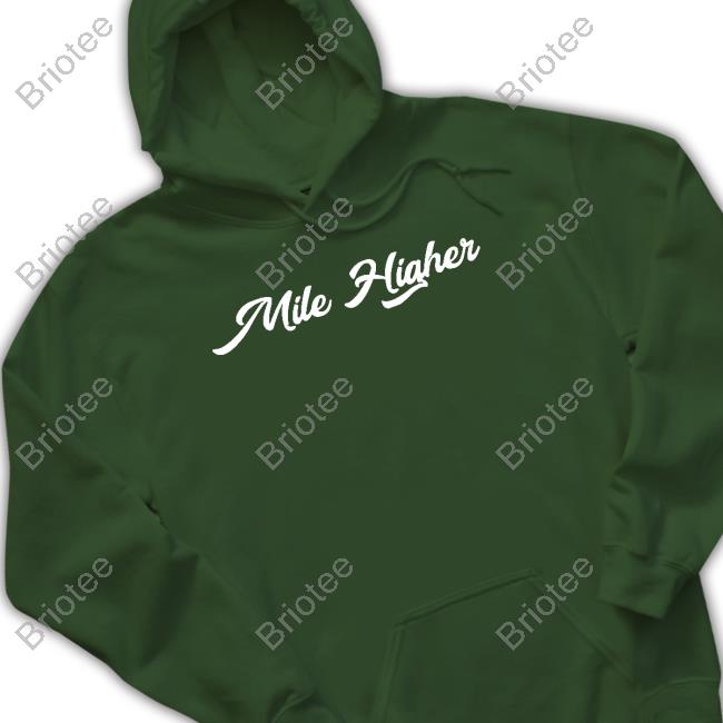 Mile Higher Hoodie Official Mile Higher Mile Higher New Hoodie