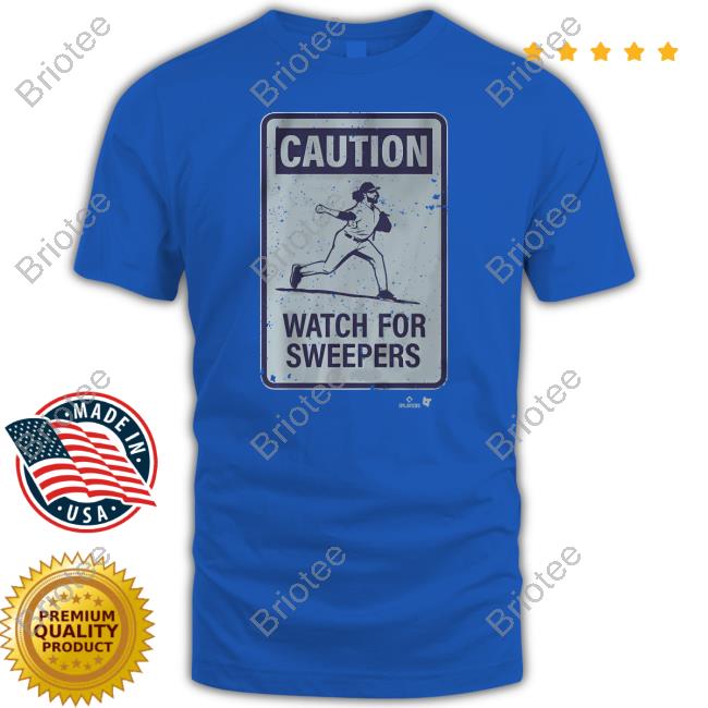 Caution Watch For Sweepers Tee Shirt