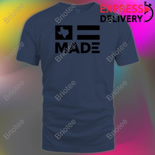 Official Texas Made Tee Shirt Bullzerk Mecrh Official Texas Made Shirts