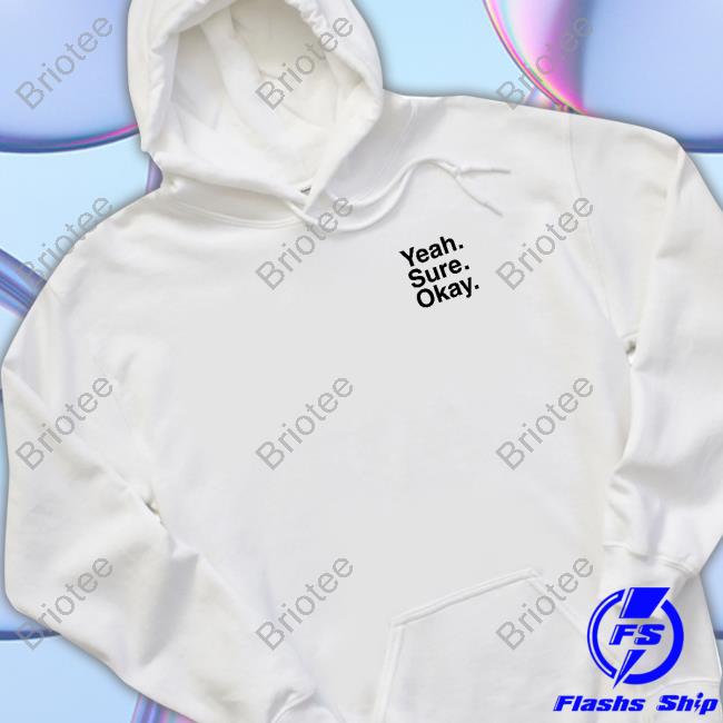 YSO Yeah Sure Okay Shirts