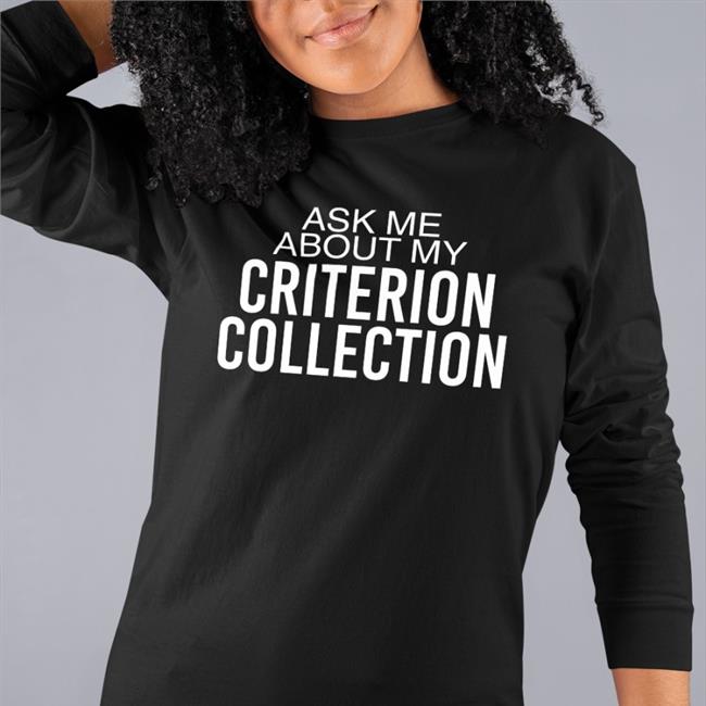 Ask Me About My Criterion Collection Tee