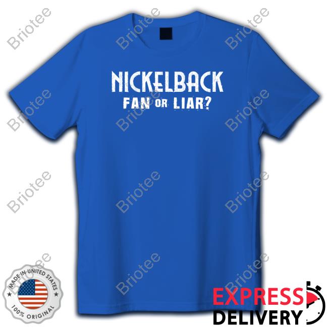 Official Nickelback Merch Nickelback Fan Or Liar Hoodie