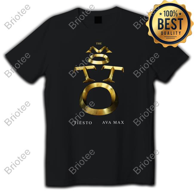 The Motto Tiesto Ava Max Shirt