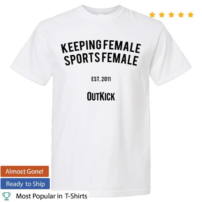 Official Outkick Store Keeping Female Sports Female Heavyweight Cotton New Shirt