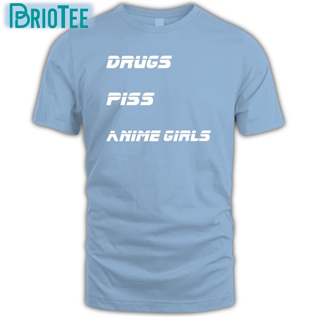 Shirts That Go Hard Drugs Piss Anime Girls Long Sleeve Shirtsthtgohard