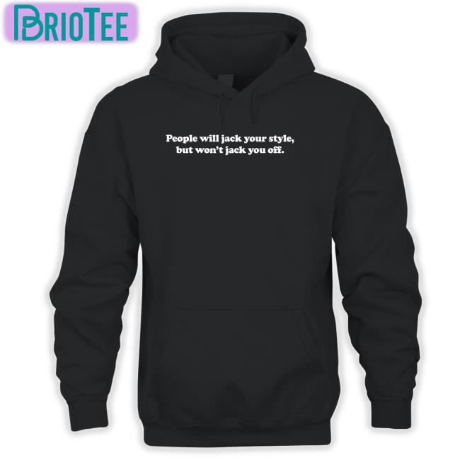 Danny Duncan Merch People Will Jack Your Style But Won't Jack You Off Shirt Dannyduncan69