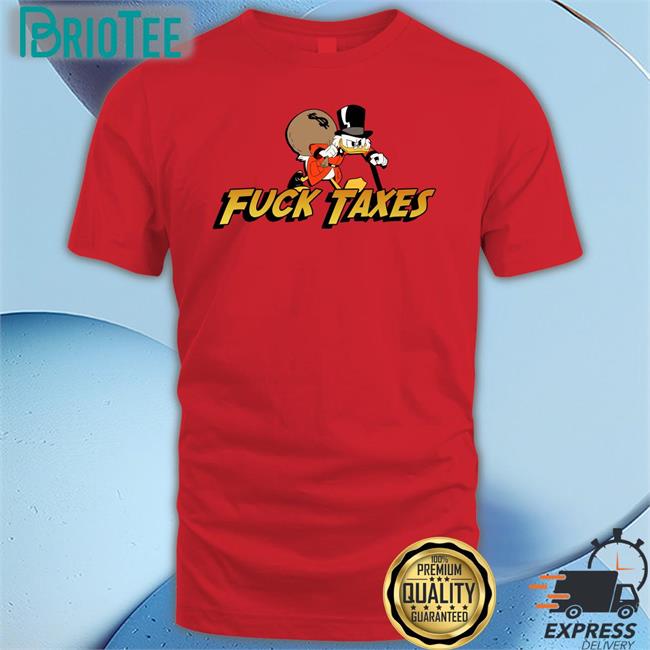 Fuck Taxes Scrooge Mcduck Tee