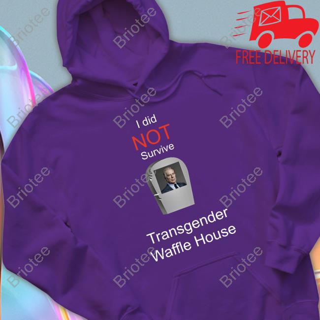 Official I Did Not Survive Transgender Waffle House Shirt