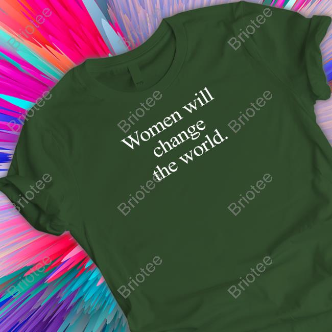 Natasha Stott Despoja Women Will Change The World T Shirt NStottDespoja