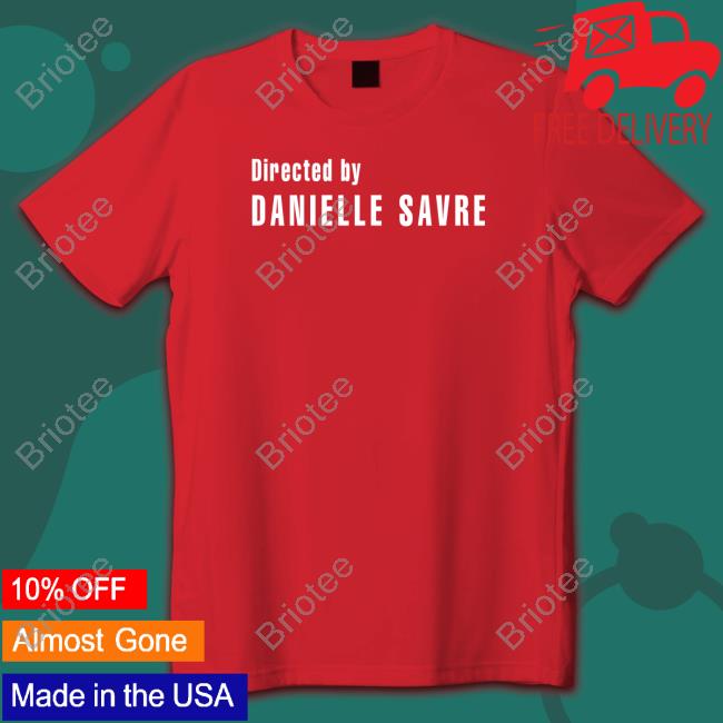 Official Directed By Danielle Savre T-Shirt