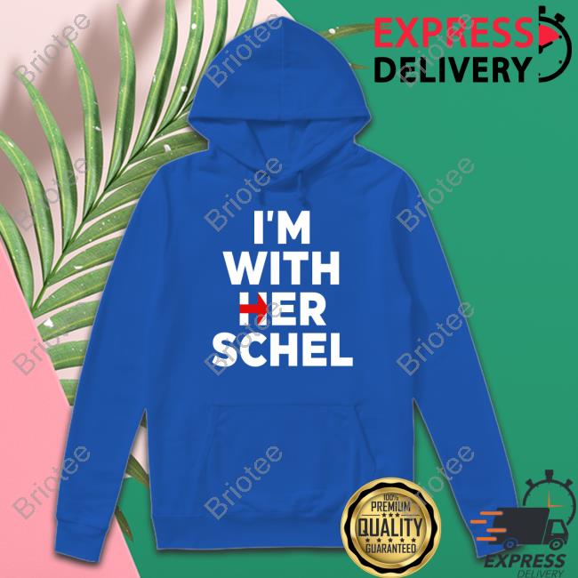 I'm With Her Schel Tee Shirt