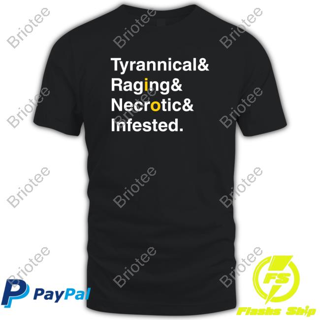 Tyrannical & Raging & Necronic & Infested Long Sleeve T Shirt