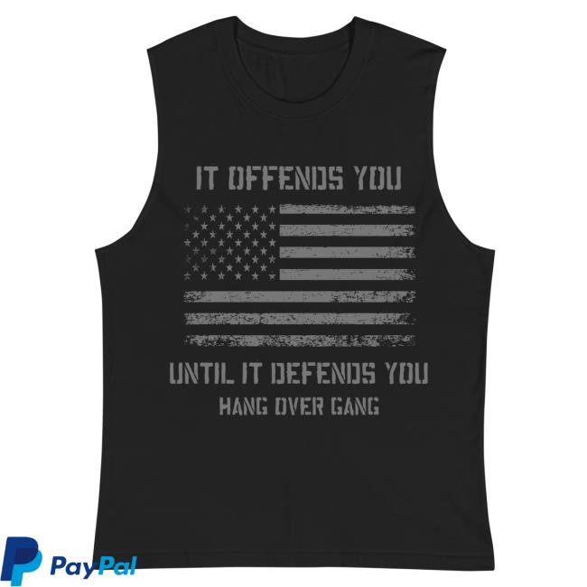 Official Hang Over Gang "It Offends You, Until It Defends You" Shirt 2024 HangOverGangOfficial