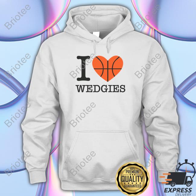 Pardon My Take I Love Wedgies T Shirt