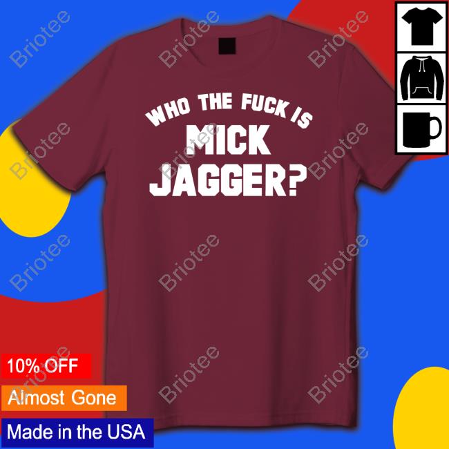 Official Who The Fuck Is Mick Jagger Tee
