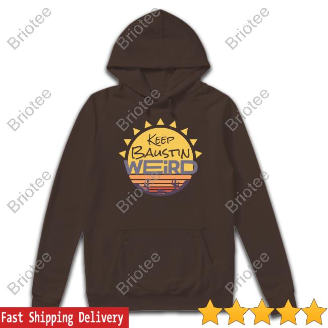 Keep Baustin Weird Souvenir Shirt