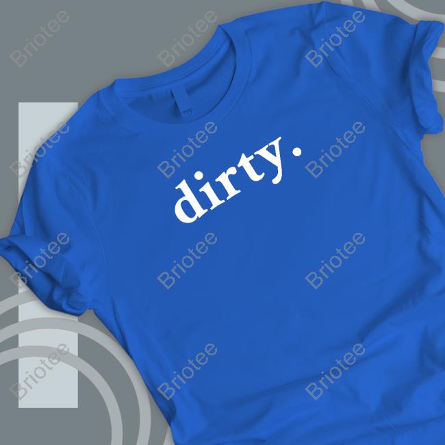 Wicked-Naughty Merch Official Dirty Shirt