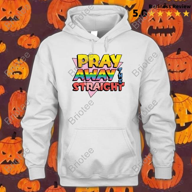 Pray Away The Straight Shirts