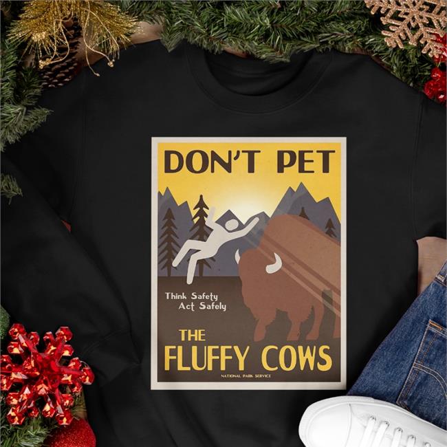 Don't Pet The Fluffy Cows Tee