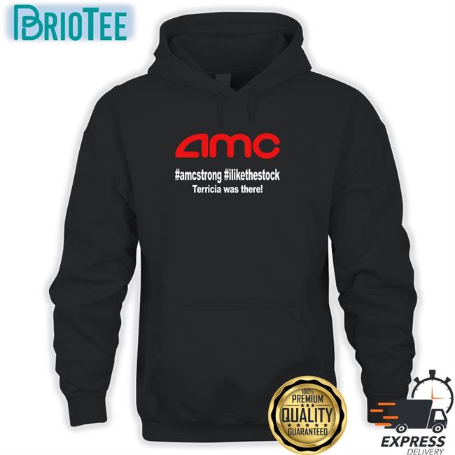 Trending Amc Amcstrong Ilikethestock Terricia Was There Shirt Favoritememory3
