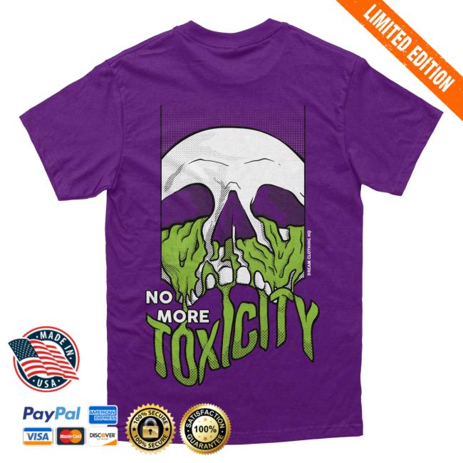 Official Dream Clothing No More Toxicity T-Shirts Purple Dreamclothinghq