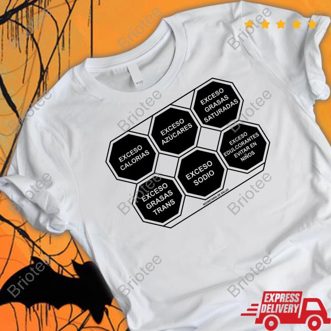 Exceso Calorias Exceso Azucares Exceso Grasas Saturadas Shirt