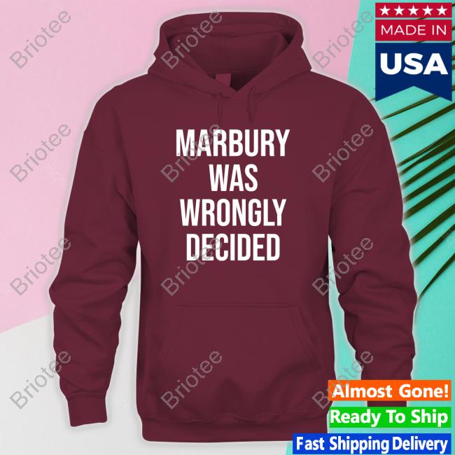 Official Ian Millhiser Marbury Was Wrongly Decided Shirts Imillhiser