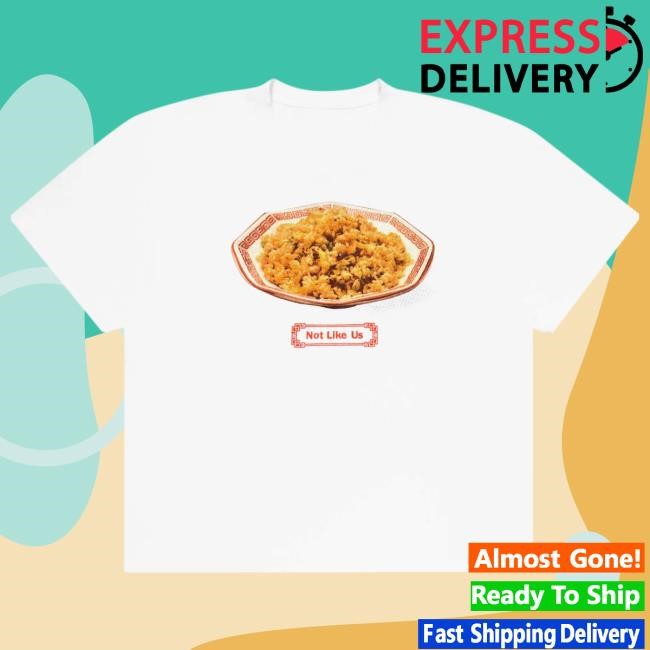 Pg Lang Not Like Us Fried Rice Tees