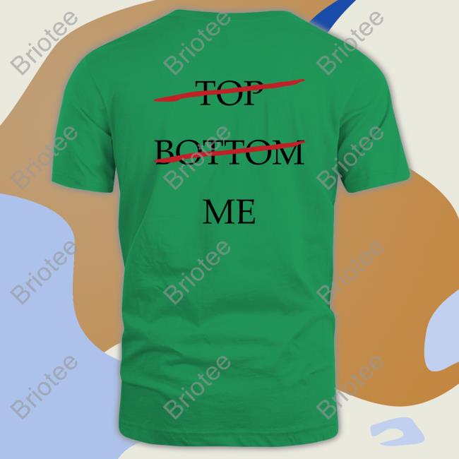 Shirts That Go Hard Top Bottom Me T Shirt Seeking Derangements