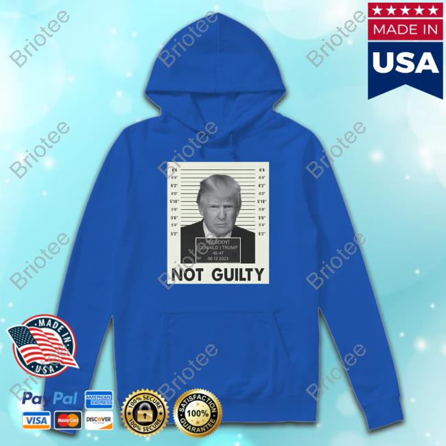 President Trump Not Guilty New Shirt Official Donald Trump President Trump Not Guilty Shirts