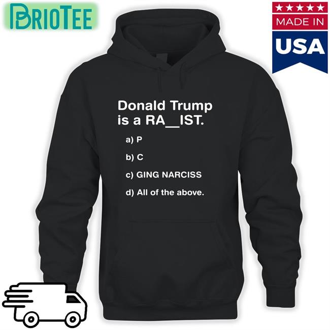 Bubba O'Riley Donald Trump Is A Ra Ist Original Shirts Black DrunkenCrunker