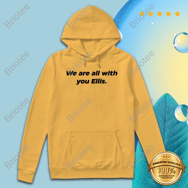 We Are All With You Ellis Tee Shirt