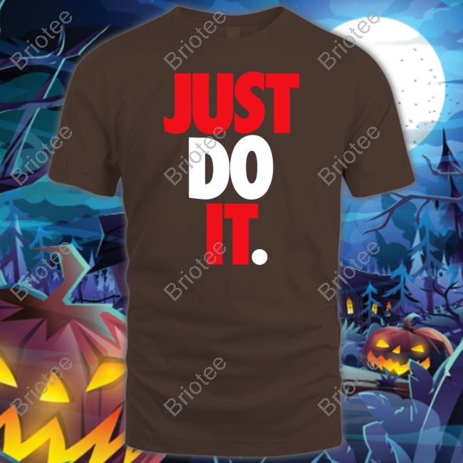Just Do It Shirt Footdistrict Merch Rod Wave Toosii