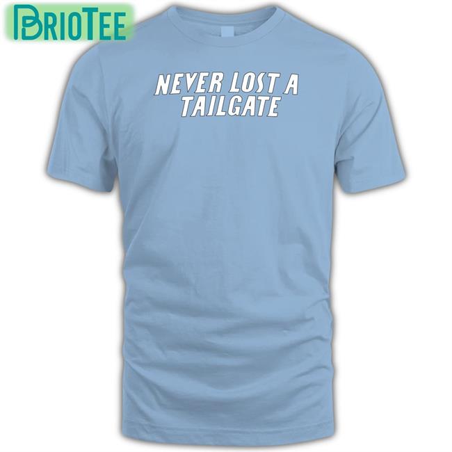 Chicks Never Lost A Tailgate Lou Tee Barstool Sports