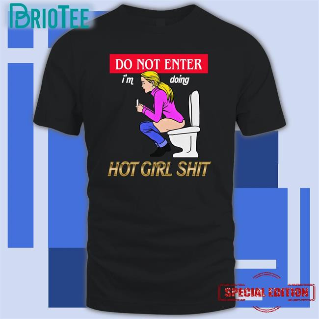 Do Not Enter I'm Doing Hot Girl Shit Long Sleeve T Shirt