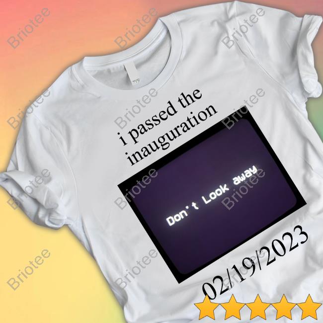 Official I Passed The Inauguration Hooded Sweatshirt