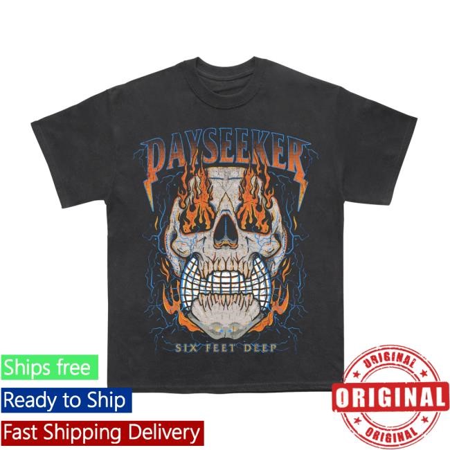 Dayseeker - Six Feet Deep Shirt Dayseeker Merch