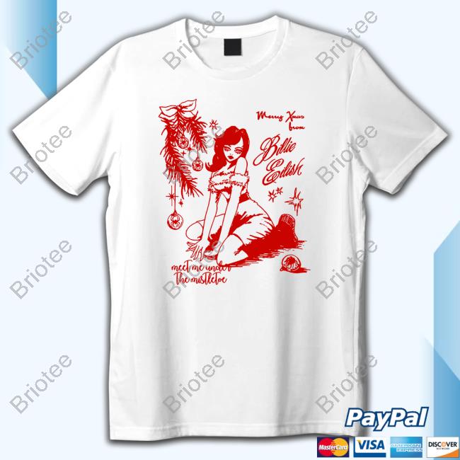 Billie Eilish Merry Xmas Meet Me Under The Mistletoe T Shirt